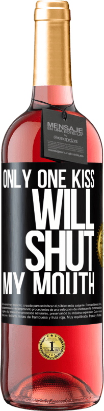 29,95 € Free Shipping | Rosé Wine ROSÉ Edition Only one kiss will shut my mouth Black Label. Customizable label Young wine Harvest 2025 Tempranillo