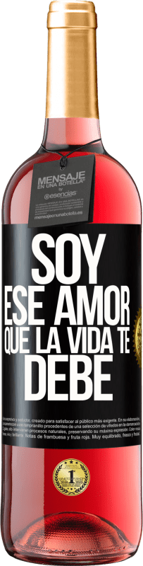 29,95 € | Vino Rosado Edición ROSÉ Soy ese amor que la vida te debe Etiqueta Negra. Etiqueta personalizable Vino joven Cosecha 2023 Tempranillo