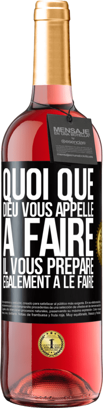 29,95 € Envoi gratuit | Vin rosé Édition ROSÉ Quoi que Dieu vous appelle à faire. Il vous prépare également à le faire Étiquette Noire. Étiquette personnalisable Vin jeune Récolte 2024 Tempranillo