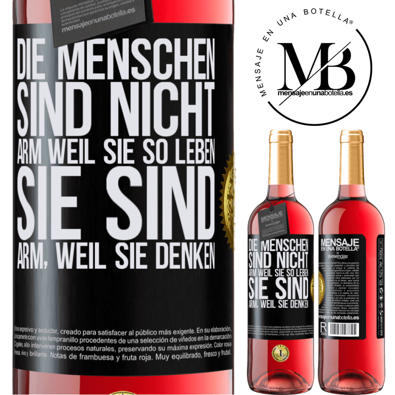 29,95 € Kostenloser Versand | Roséwein ROSÉ Ausgabe Die Menschen sind nicht arm, wegen ihres Lebensstils, sie sind arm, wegen ihrer Art zu denken Schwarzes Etikett. Anpassbares Etikett Junger Wein Ernte 2024 Tempranillo