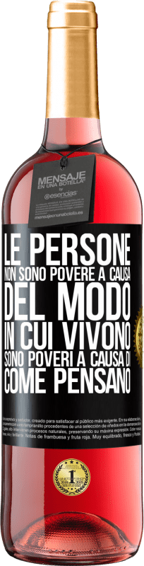 29,95 € Spedizione Gratuita | Vino rosato Edizione ROSÉ Le persone non sono povere a causa del modo in cui vivono. È povero a causa di come pensa Etichetta Nera. Etichetta personalizzabile Vino giovane Raccogliere 2025 Tempranillo
