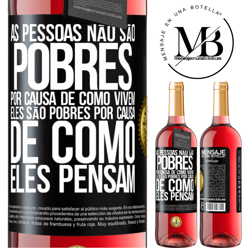 29,95 € Envio grátis | Vinho rosé Edição ROSÉ As pessoas não são pobres por causa de como vivem. Ele é pobre por causa de como ele pensa Etiqueta Preta. Etiqueta personalizável Vinho jovem Colheita 2025 Tempranillo