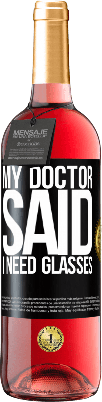 29,95 € Free Shipping | Rosé Wine ROSÉ Edition My doctor said I need glasses Black Label. Customizable label Young wine Harvest 2025 Tempranillo