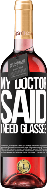 29,95 € Envoi gratuit | Vin rosé Édition ROSÉ My doctor said I need glasses Étiquette Noire. Étiquette personnalisable Vin jeune Récolte 2025 Tempranillo