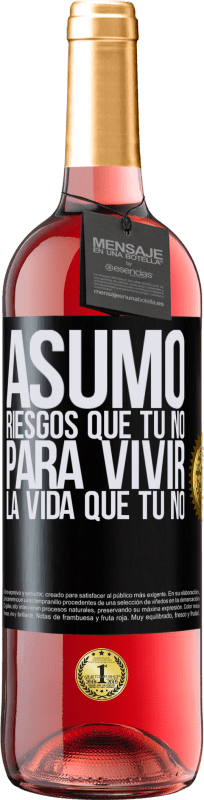 29,95 € Envío gratis | Vino Rosado Edición ROSÉ Asumo riesgos que tú no, para vivir la vida que tú no Etiqueta Negra. Etiqueta personalizable Vino joven Cosecha 2025 Tempranillo
