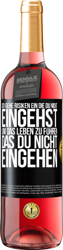 29,95 € | Roséwein ROSÉ Ausgabe Ich gehe Risiken ein, die du nicht eingehst, um das Leben zu führen, das du nicht eingehen Schwarzes Etikett. Anpassbares Etikett Junger Wein Ernte 2023 Tempranillo