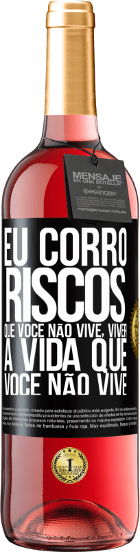 29,95 € | Vinho rosé Edição ROSÉ Eu corro riscos que você não vive, viver a vida que você não vive Etiqueta Preta. Etiqueta personalizável Vinho jovem Colheita 2023 Tempranillo