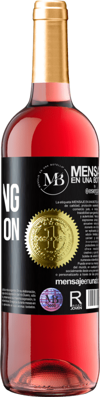 «Bottling perfection» Edizione ROSÉ