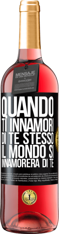 «Quando ti innamori di te stesso, il mondo si innamorerà di te» Edizione ROSÉ