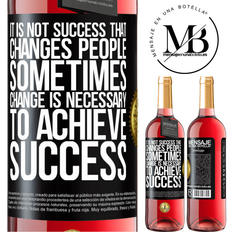 24,95 € Free Shipping | Rosé Wine ROSÉ Edition It is not success that changes people. Sometimes change is necessary to achieve success Black Label. Customizable label Young wine Harvest 2021 Tempranillo