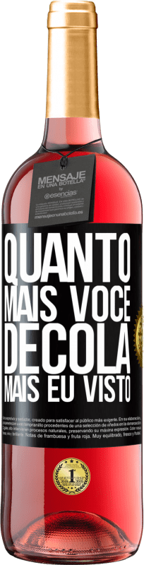 29,95 € Envio grátis | Vinho rosé Edição ROSÉ Quanto mais você decola, mais eu visto Etiqueta Preta. Etiqueta personalizável Vinho jovem Colheita 2024 Tempranillo