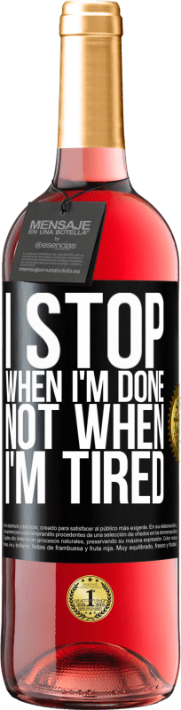 29,95 € Free Shipping | Rosé Wine ROSÉ Edition I stop when I'm done, not when I'm tired Black Label. Customizable label Young wine Harvest 2023 Tempranillo