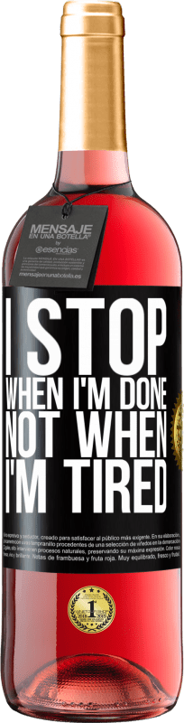 29,95 € | Rosé Wine ROSÉ Edition I stop when I'm done, not when I'm tired Black Label. Customizable label Young wine Harvest 2024 Tempranillo