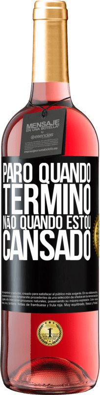 29,95 € | Vinho rosé Edição ROSÉ Paro quando termino, não quando estou cansado Etiqueta Preta. Etiqueta personalizável Vinho jovem Colheita 2024 Tempranillo