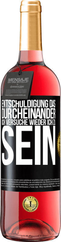 29,95 € Kostenloser Versand | Roséwein ROSÉ Ausgabe Entschuldigung das Durcheinander, ich versuche wieder ich zu sein Schwarzes Etikett. Anpassbares Etikett Junger Wein Ernte 2023 Tempranillo