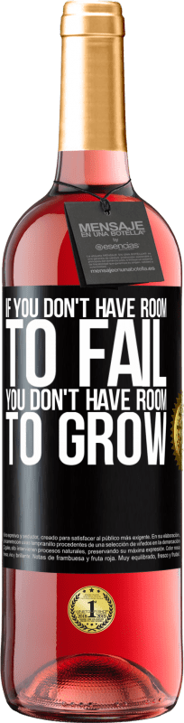 «If you don't have room to fail, you don't have room to grow» ROSÉ Edition