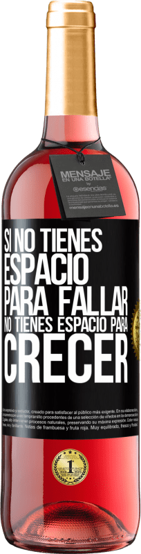 «Si no tienes espacio para fallar, no tienes espacio para crecer» Edición ROSÉ