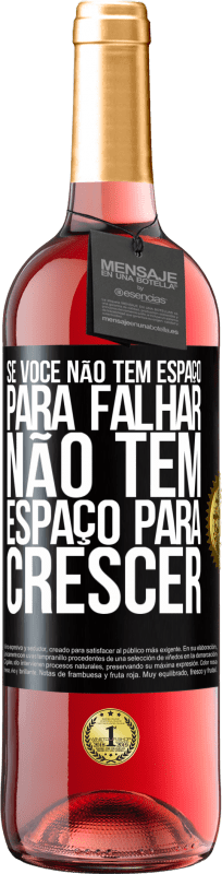 29,95 € | Vinho rosé Edição ROSÉ Se você não tem espaço para falhar, não tem espaço para crescer Etiqueta Preta. Etiqueta personalizável Vinho jovem Colheita 2024 Tempranillo