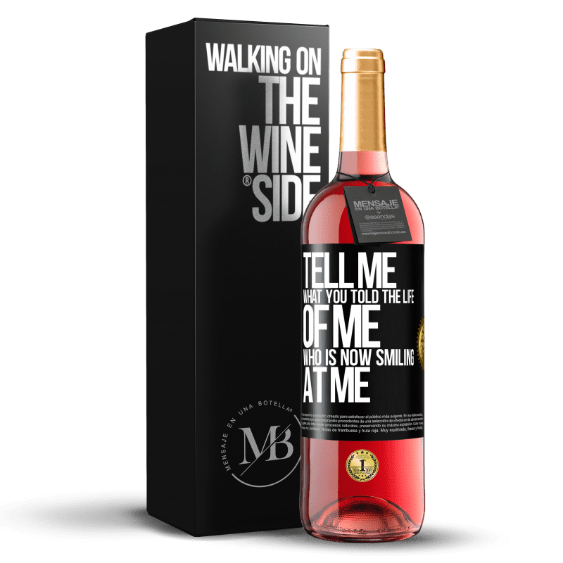 29,95 € Free Shipping | Rosé Wine ROSÉ Edition Tell me what you told the life of me who is now smiling at me Black Label. Customizable label Young wine Harvest 2022 Tempranillo