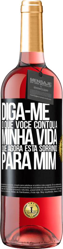 29,95 € | Vinho rosé Edição ROSÉ Diga-me o que você contou a minha vida que agora está sorrindo para mim Etiqueta Preta. Etiqueta personalizável Vinho jovem Colheita 2024 Tempranillo