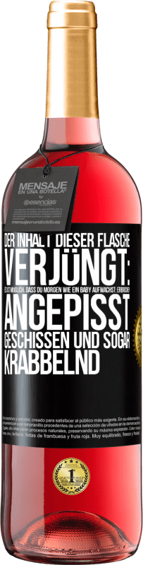 29,95 € | Roséwein ROSÉ Ausgabe Der Inhalt dieser Flasche verjüngt: Es ist möglich, dass du morgen wie ein Baby aufwachst: Erbrochen, angepisst, geschissen und Schwarzes Etikett. Anpassbares Etikett Junger Wein Ernte 2023 Tempranillo