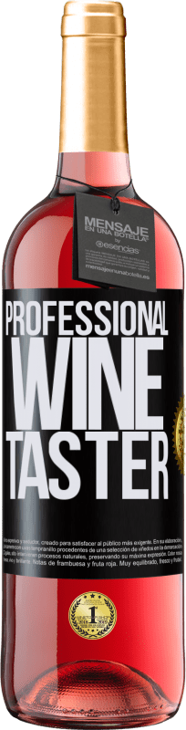 29,95 € | Vino Rosado Edición ROSÉ Professional wine taster Etiqueta Negra. Etiqueta personalizable Vino joven Cosecha 2023 Tempranillo