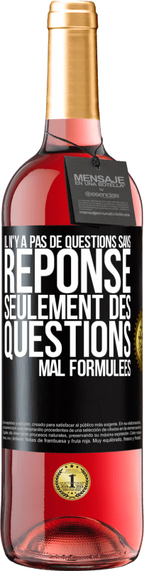 29,95 € Envoi gratuit | Vin rosé Édition ROSÉ Il n'y a pas de questions sans réponse, seulement des questions mal formulées Étiquette Noire. Étiquette personnalisable Vin jeune Récolte 2025 Tempranillo