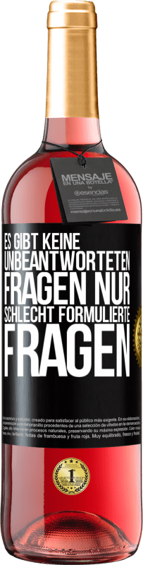 Kostenloser Versand | Roséwein ROSÉ Ausgabe Es gibt keine unbeantworteten Fragen, nur schlecht formulierte Fragen Schwarzes Etikett. Anpassbares Etikett Junger Wein Ernte 2023 Tempranillo