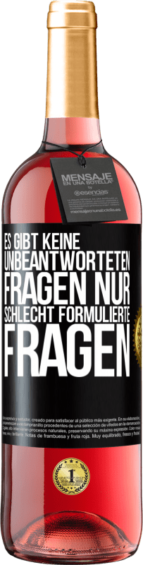 29,95 € Kostenloser Versand | Roséwein ROSÉ Ausgabe Es gibt keine unbeantworteten Fragen, nur schlecht formulierte Fragen Schwarzes Etikett. Anpassbares Etikett Junger Wein Ernte 2025 Tempranillo