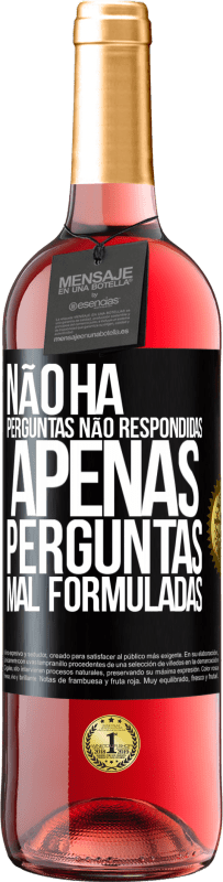 29,95 € | Vinho rosé Edição ROSÉ Não há perguntas não respondidas, apenas perguntas mal formuladas Etiqueta Preta. Etiqueta personalizável Vinho jovem Colheita 2024 Tempranillo