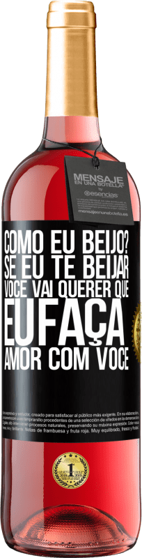 29,95 € | Vinho rosé Edição ROSÉ como eu beijo? Se eu te beijar, você vai querer que eu faça amor com você Etiqueta Preta. Etiqueta personalizável Vinho jovem Colheita 2025 Tempranillo