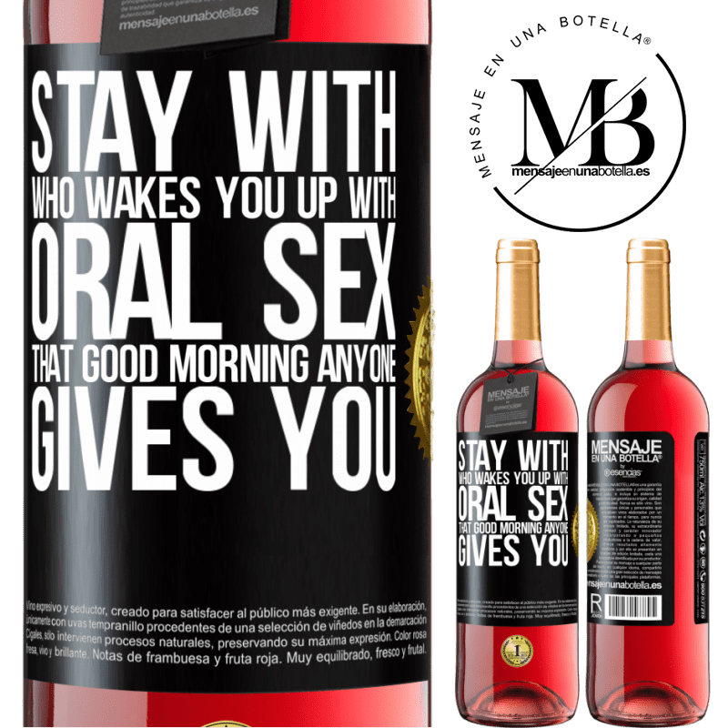 29,95 € Free Shipping | Rosé Wine ROSÉ Edition Stay with who wakes you up with oral sex, that good morning anyone gives you Black Label. Customizable label Young wine Harvest 2022 Tempranillo