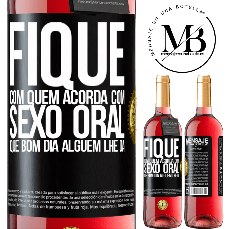 29,95 € Envio grátis | Vinho rosé Edição ROSÉ Fique com quem acorda com sexo oral, que bom dia alguém lhe dá Etiqueta Preta. Etiqueta personalizável Vinho jovem Colheita 2024 Tempranillo