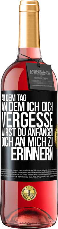 29,95 € | Roséwein ROSÉ Ausgabe An dem Tag, an dem ich dich vergesse, wirst du anfangen, dich an mich zu erinnern Schwarzes Etikett. Anpassbares Etikett Junger Wein Ernte 2025 Tempranillo