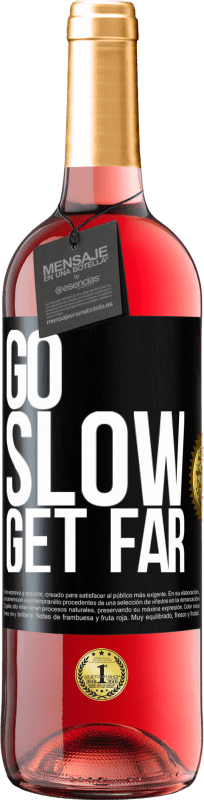 «Go slow. Get far» ROSÉ Edition
