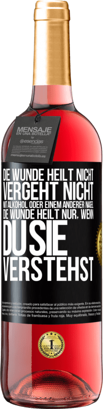 29,95 € | Roséwein ROSÉ Ausgabe Die Wunde heilt nicht, vergeht nicht mit Alkohol oder einem anderer Nagel. Die Wunde heilt nur, wenn du sie verstehst Schwarzes Etikett. Anpassbares Etikett Junger Wein Ernte 2024 Tempranillo