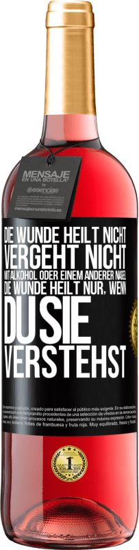 29,95 € | Roséwein ROSÉ Ausgabe Die Wunde heilt nicht, vergeht nicht mit Alkohol oder einem anderer Nagel. Die Wunde heilt nur, wenn du sie verstehst Schwarzes Etikett. Anpassbares Etikett Junger Wein Ernte 2025 Tempranillo