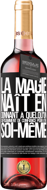 29,95 € | Vin rosé Édition ROSÉ La magie naît en donnant à quelqu'un suffisamment de confiance pour être soi-même Étiquette Noire. Étiquette personnalisable Vin jeune Récolte 2024 Tempranillo