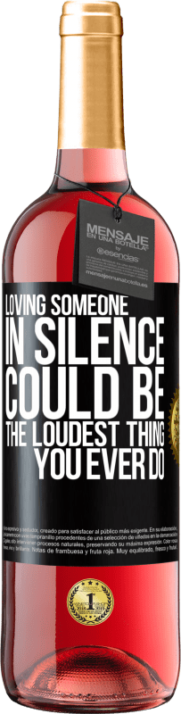 29,95 € 送料無料 | ロゼワイン ROSÉエディション 沈黙の中で誰かを愛することは、あなたがこれまでにした中で最も騒々しいことかもしれません ブラックラベル. カスタマイズ可能なラベル 若いワイン 収穫 2023 Tempranillo