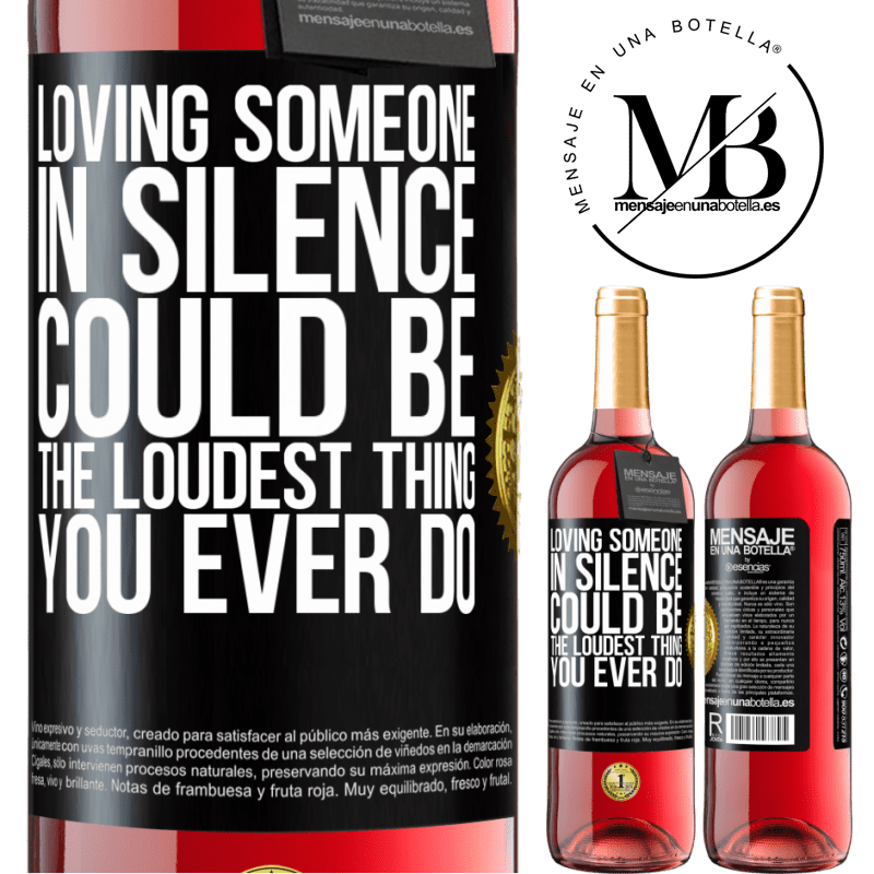 29,95 € Free Shipping | Rosé Wine ROSÉ Edition Loving someone in silence could be the loudest thing you ever do Black Label. Customizable label Young wine Harvest 2022 Tempranillo