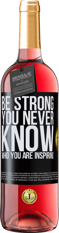 29,95 € | Vino Rosado Edición ROSÉ Be strong. You never know who you are inspiring Etiqueta Negra. Etiqueta personalizable Vino joven Cosecha 2024 Tempranillo