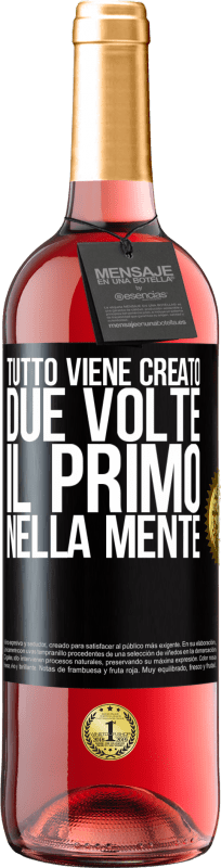 «Tutto viene creato due volte. Il primo nella mente» Edizione ROSÉ