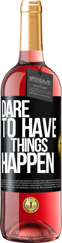 29,95 € | Розовое вино Издание ROSÉ Dare to have things happen Черная метка. Настраиваемая этикетка Молодое вино Урожай 2023 Tempranillo