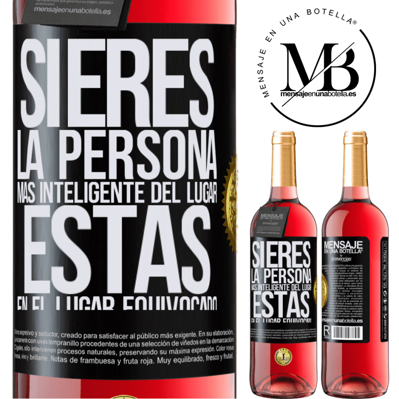 29,95 € Envío gratis | Vino Rosado Edición ROSÉ Si eres la persona más inteligente del lugar, estás en el lugar equivocado Etiqueta Negra. Etiqueta personalizable Vino joven Cosecha 2024 Tempranillo
