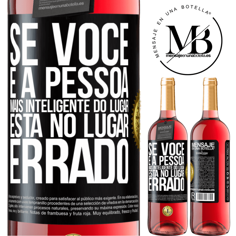 29,95 € Envio grátis | Vinho rosé Edição ROSÉ Se você é a pessoa mais inteligente do lugar, está no lugar errado Etiqueta Preta. Etiqueta personalizável Vinho jovem Colheita 2024 Tempranillo