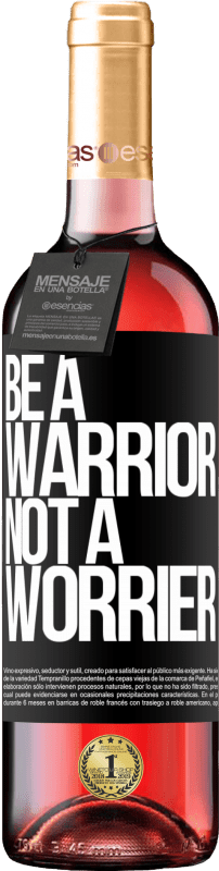 29,95 € | Vin rosé Édition ROSÉ Be a warrior, not a worrier Étiquette Noire. Étiquette personnalisable Vin jeune Récolte 2024 Tempranillo