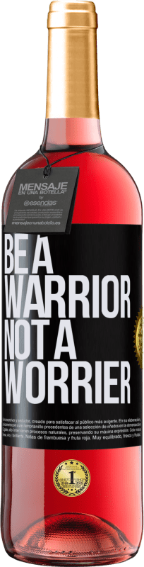 29,95 € Kostenloser Versand | Roséwein ROSÉ Ausgabe Be a warrior, not a worrier Schwarzes Etikett. Anpassbares Etikett Junger Wein Ernte 2023 Tempranillo