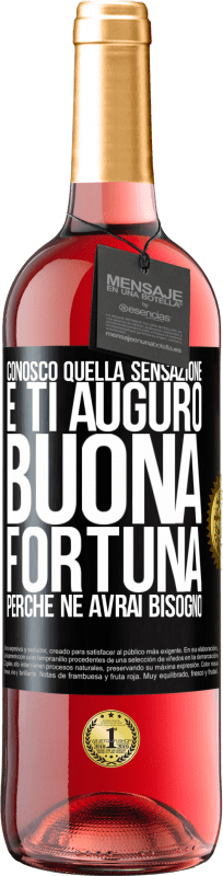 29,95 € | Vino rosato Edizione ROSÉ Conosco quella sensazione e ti auguro buona fortuna, perché ne avrai bisogno Etichetta Nera. Etichetta personalizzabile Vino giovane Raccogliere 2025 Tempranillo