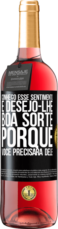 29,95 € Envio grátis | Vinho rosé Edição ROSÉ Conheço esse sentimento e desejo-lhe boa sorte, porque você precisará dele Etiqueta Preta. Etiqueta personalizável Vinho jovem Colheita 2025 Tempranillo