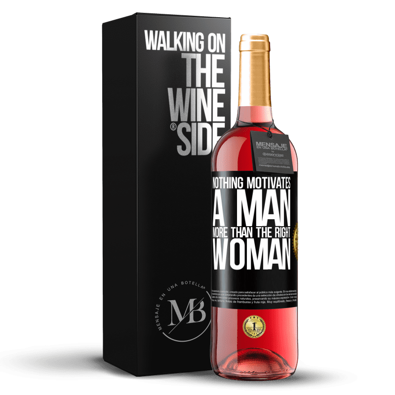 29,95 € Free Shipping | Rosé Wine ROSÉ Edition Nothing motivates a man more than the right woman Black Label. Customizable label Young wine Harvest 2022 Tempranillo